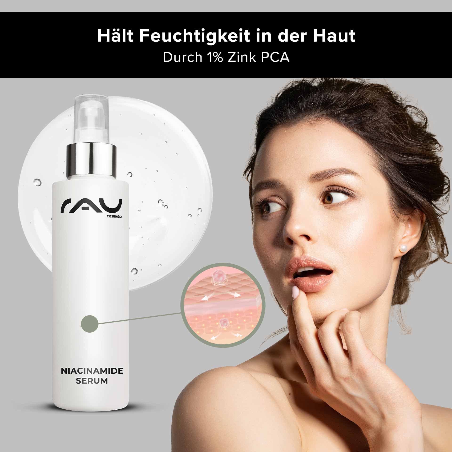 Niacinamide & Astaxanthine Sérum 100 ml avec 10% de niacinamide & 1% de zinc PCA Flasche Niacinamide Serum von RAU Cosmetics mit feuchtigkeitsspendender Wirkung, mit einem Modell, das gesunde Haut zeigt und 1 % Zink-PCA zur Feuchtigkeitsversorgung hervorhebt.