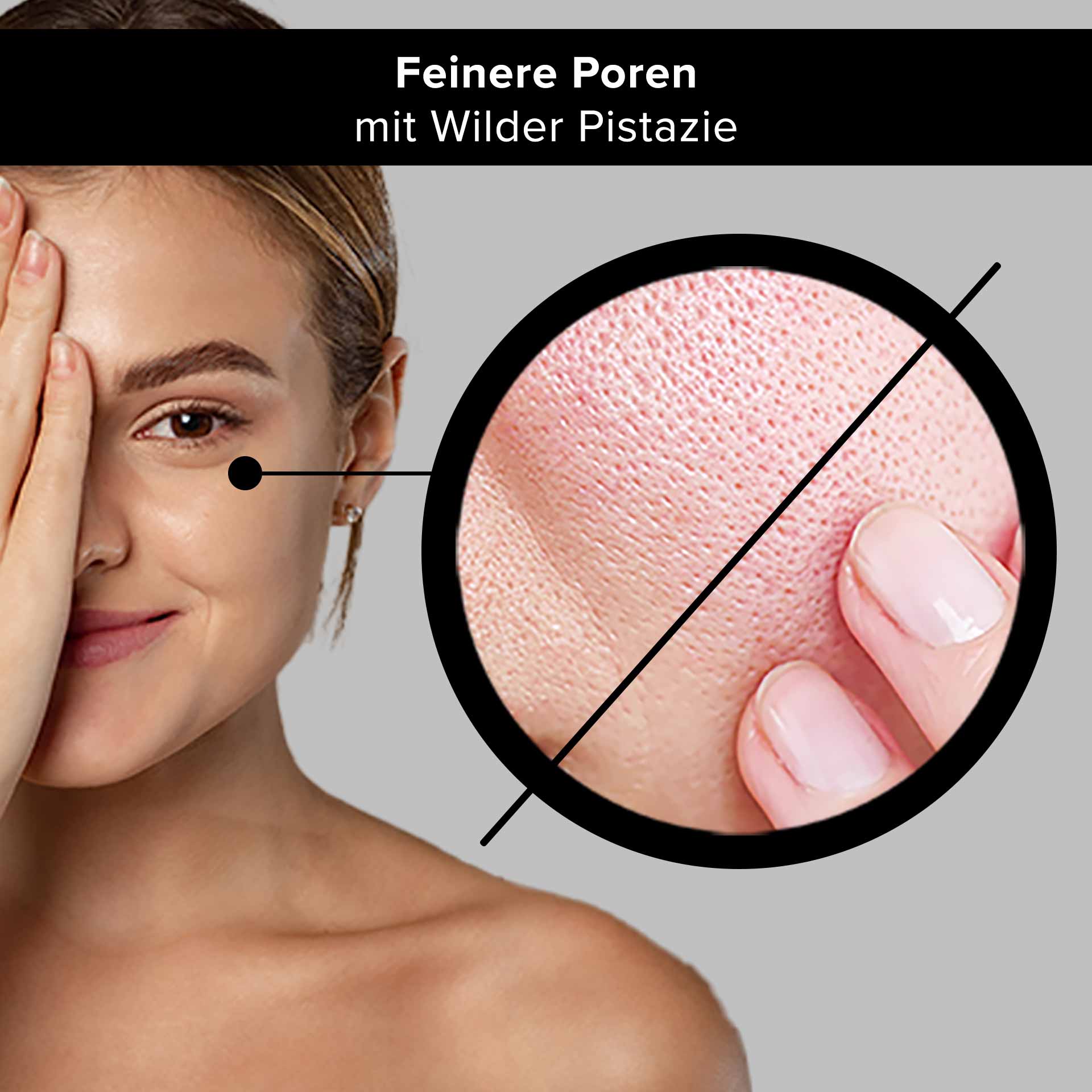 Ampoules matifiantes 10x2 ml Matifiant à la pistache sauvage Frau mit lächelndem Gesicht, zeigt eine Hand auf ihr Auge, daneben ein vergrößertes Hautbild, das feine Poren und die Wirkung von wilder Pistazie zur Hautverfeinerung darstellt.